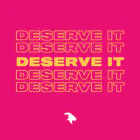 Deserve It