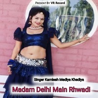 Madam Delhi Main Rhwadi