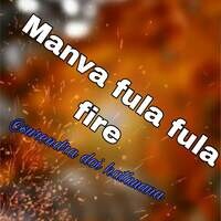 Manva fula fula fire