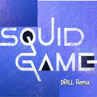 Squid Game (Drill Remix) Song Download: Squid Game (Drill Remix) MP3