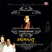 JAZBAAT ( A TRIBUTE TO JAGJIT SINGH )