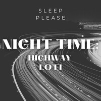 Night Time: Highway Lo Fi