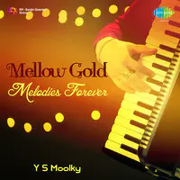 Mellow Gold Melodies Forever By Y S Moolky