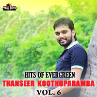 Hits Of Evergreen Thanseer Koothuparamba Vol 6