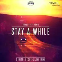 Stay A While  (Ummet Ozcan Remix)