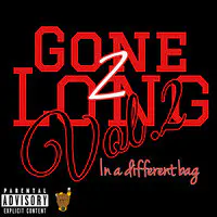 Gone 2 Long, Vol.2 (In a Different Bag)