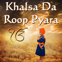 Khalsa Da Roop Pyara