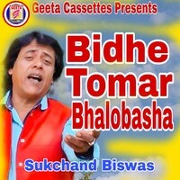 Bidhe Tomar Bhalobasha