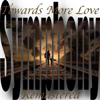 Towards More Love: Symphony 2024 Remastered