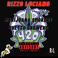 420 : Marijuana Smokers & Ghetto Growers
