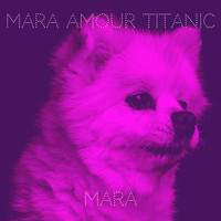 Mara Amour Titanic