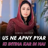 Us Ne Apny Pyar Ki Intiha Kar Di Hai