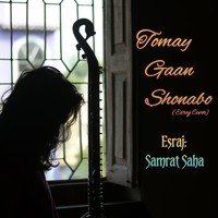 Tomay Gaan Shonabo (Esraj Version)