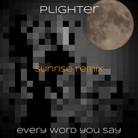 Every Word You Say (Sunrise Remix)