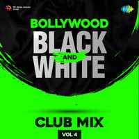 Bollywood Black And White Club Mix Vol.4