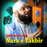 Nara e Takbir I Qari ijazulhaq