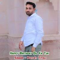 Happy Birthday Dil Ka Tuk