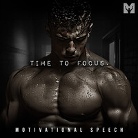 Time to Focus (Motivational Speech)