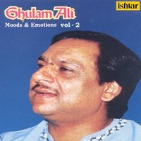 Ghulam Ali Moods And Emotions, Vol. 2