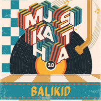 Musikatha 3.0: Balikid