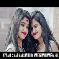 My Name Is Mahi Manisha Hai