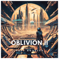Oblivion II (Bass Boosted)