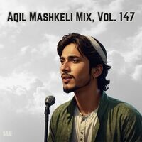 Aqil Mashkeli Mix, Vol. 147