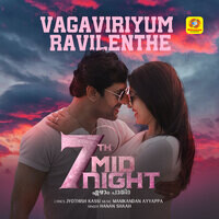 Vagaviriyum Ravilenthe (From "7Th Midnight")