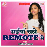 Saiyan Chale Remote Se