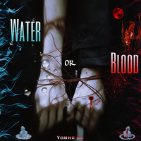 Water or Blood