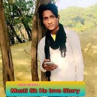 Musti Sk Ke love Story