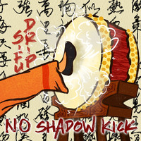 No Shadow Kick