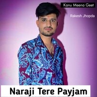 Naraji Tere Payjam