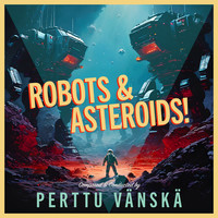 Robots & Asteroids!