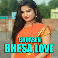 Bhuasen Bhesa Love