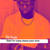 Dad I'm Crazy About Your Love