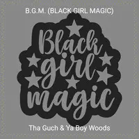 B.G.M. (Black Girl Magic)