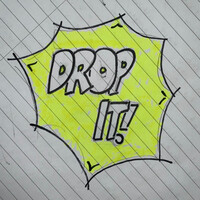 Drop It