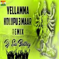 Yellamma Kolupu 3 Maar (Remix)
