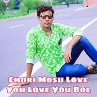 Chori Mosu Love You Love You Bol