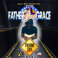 Father God Grace Future Life Riddim