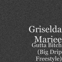 Gutta Bitch (Big Drip Freestyle)