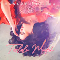 Esok Masih Ada Mp3 Song Download By Hannah Delisha Esok Masih Ada Listen Esok Masih Ada Malay Song Free Online