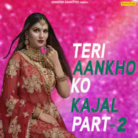 Teri Aankho Ka Kajal Part-2