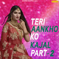 Teri Aankho Ko Kajal Part-2