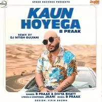 Kaun Hoyega Remix