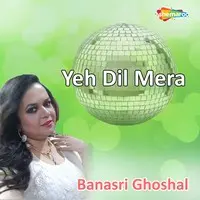 Yeh Dil Mera