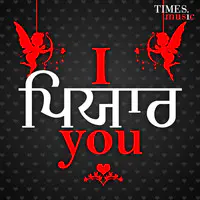 I Piyar You - Punjabi Love Songs