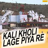Kali Kholi Lage Piya Re