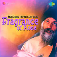 Music From The World Of Osho Fragrance Of Rose
